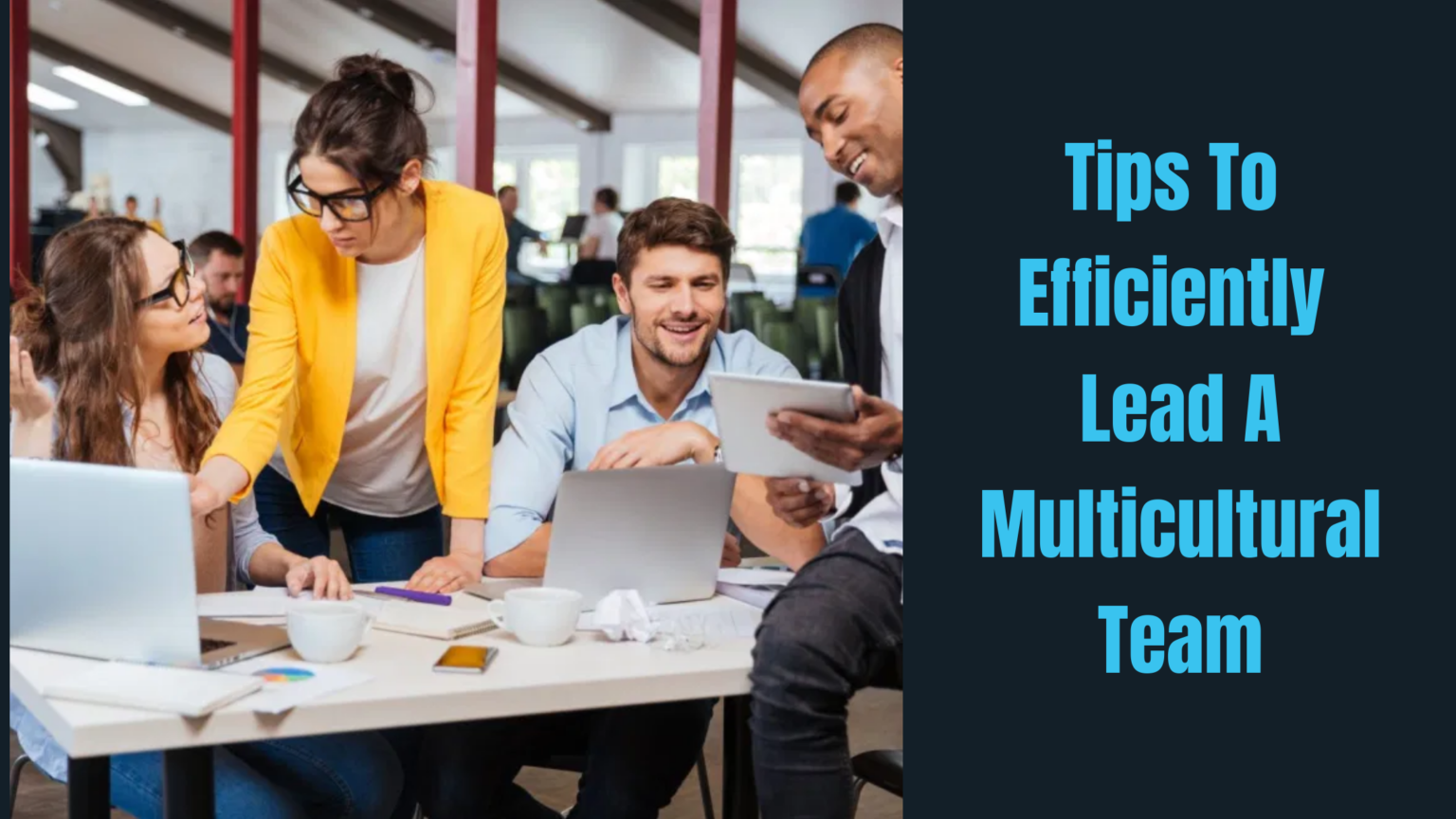 Tips To Efficiently Lead A Multicultural Team 