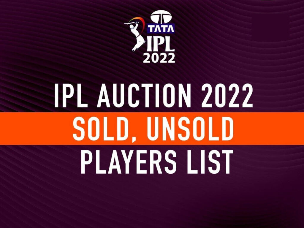 Here is the Full List of Players Sold and Unsold In IPL 2022 Mega