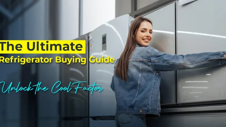 The Ultimate Refrigerator Buying Guide: Unlocking the Coolest Choice